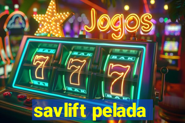 savlift pelada